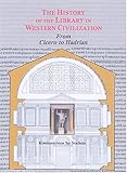 The history of the library in western Civilization : The roman world - from cicero to Hadrian, Staikos, Konstantinos, 1584561513