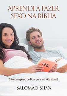 Livro Aprendi a fazer sexo na Bíblia: Entenda o plano de Deus para a sua vida sexual