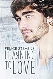 Learning to Love: An Enemies to Lovers Gay Contemporary Romance (The Together series Book 1) by Felice Stevens