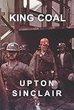 King Coal by Upton Sinclair