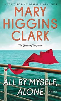 All By Myself, Alone: A Novel by [Clark, Mary Higgins]