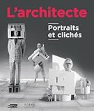 Image de L'architecte : Portraits et clichés