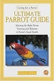 Ultimate Parrot Guide (Caring for a Parrot) by 
