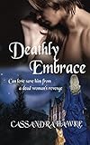 "Deathly Embrace" av Cassandra Hawke