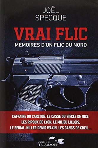 Vrai flic, mémoires d'un flic du nord by (Paperback)