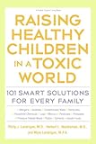 Raising Healthy Children in a Toxic World (Rodale Organic Style Books)