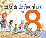La Grande Aventure du 8 (French Edition) by 