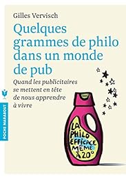Quelques grammes de philo dans un monde de pub