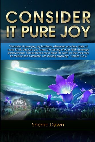 Consider It Pure Joy (Heart of America) (Volume 1)