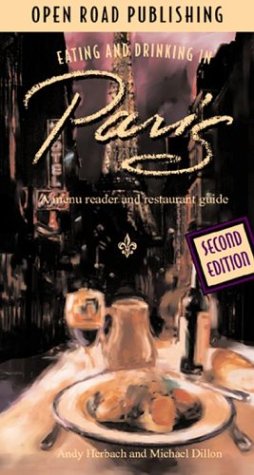 Download Eating & Drinking in Paris: French Menu Reader and Restaurant Guide, 2nd Edition