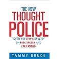The New Thought Police: Inside the Left's Assault on Free Speech and Free Minds