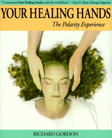 Your Healing Hands: The Polarity Experience