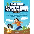 Amazing Activity Book For Minecrafters: Puzzles, Mazes, Dot-To-Dot, Spot The Difference, Crosswords, Maths, Word Search And More (Unofficial Book) (Volume 1)