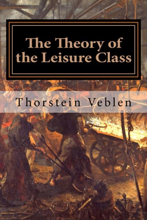 The Theory of the Leisure Class: Thorstein Veblen: 9781835529690