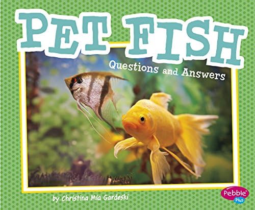 Pet Fish: Questions and Answers (Pet Questions and Answers)