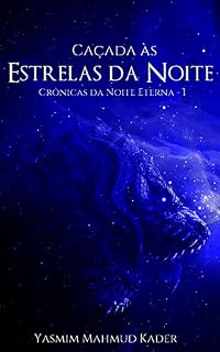 Livro Caçada às Estrelas da Noite (Crônicas da Noite Eterna Livro 1)