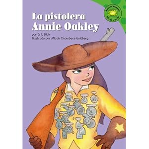 La pistolera Annie Oakley (Read-it! Readers en Español: Cuentos exagerados) (Spanish Edition)
