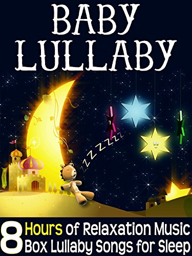 Download Baby Lullaby: 8 Hours of Relaxation Music-Box Lullaby Songs for Sleep