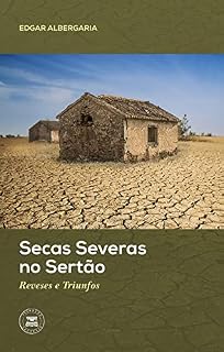 Livro Secas Severas no Sertão - Reveses e Triunfos
