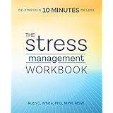 The Stress Management Workbook: De-stress in 10 Minutes or Less
