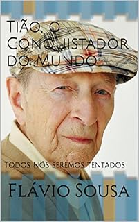 Livro Tião, o Conquistador do Mundo: Todos nós seremos tentados