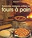 Construire, restaurer, utiliser les fours à pain by