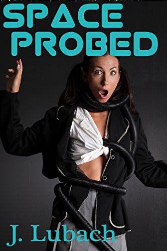 Space Probed (Alien Tentacle Fantasy)