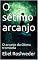 Livro O sétimo arcanjo: O arcanjo da última trombeta (Meditação Livro 12)