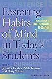 Fostering Habits of Mind in Today's Students: A New Approach to Developmental Education