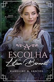 Livro A Escolha de Lilian Bernnet (Irmãos Blackburn Livro 3)