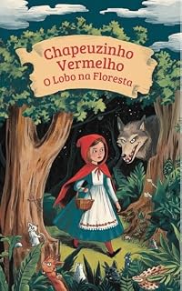 Livro Chapeuzinho Vermelho: O Lobo na Floresta