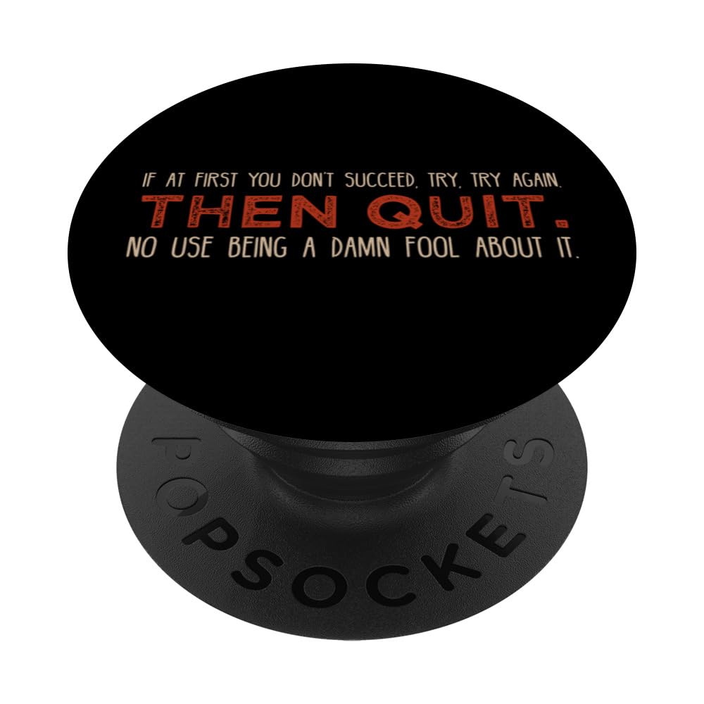 If at First You Don’t Succeed, Try, Try Again. Then Quit. PopSockets Swappable PopGrip