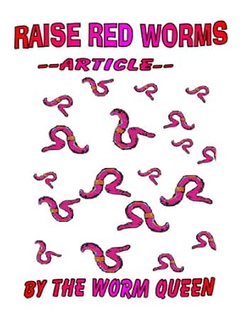 Raise Red Worms Article Kindle Edition By Leveque Laura Crafts Hobbies Home Kindle Ebooks Amazon Com