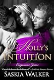 Holly's Intuition (Erogenous Zones Series Book 2) by Saskia Walker