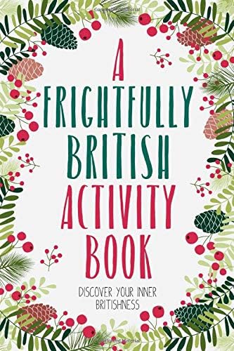 A Frightfully British Activity Book: Discover Your Inner Britishness Paperback – 16 Oct. 2017
