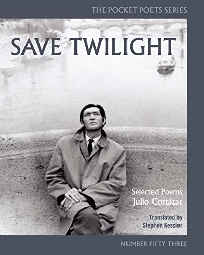 Save Twilight: Selected Poems: Pocket Poets No. 53 (City Lights Pocket Poets Series) by Julio Cortázar