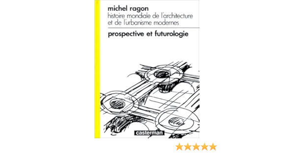 Histoire Mondiale De L Architecture Et De L Urbanisme Modernes Divers Fonds Ragon Michel 9782203235137 Amazon Com Books