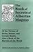 The Book of Secrets of Albertus Magnus: Of the Virtues of Herbs, Stones, and Certain Beasts, Also a by Michael R. Best, Frank H. Brightman