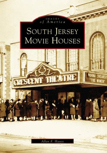 South  Jersey  Movie  Houses  (NJ)   (Images  of  America)