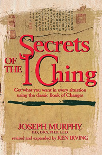Secrets Of The I - Ching by Joseph Murphy Ph.D. D.D., Kenneth Irving, Joseph Murphy