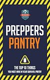 Preppers Pantry: The Top 10 Things You Must Have In Your Survival Pantry (Survival - Mason Jars - Pr by The Healthy Reader