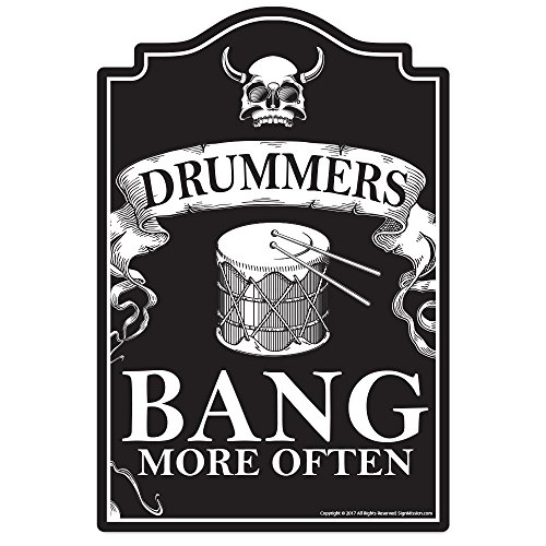 Drummers Bang More Often Novelty Sign | Indoor/Outdoor | Funny Home Décor for G…