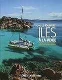 Le tour des îles à la voile: D'Aurigny à La Maddalena, 34 îles autour de la France (Albums Voiles) (French Edition) by 