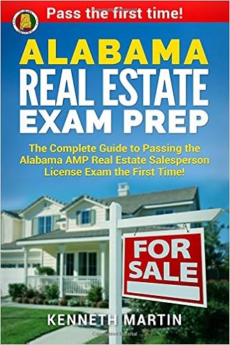Alabama Real Estate Exam Prep The Complete Guide To Passing The Alabama Amp Real Estate Salesperson License Exam The First Time Martin Kenneth 9781979478380 Amazon Com Books