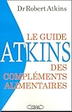 Image de Le Guide Atkins des compléments alimentaires : La réponse de la nature aux médicaments