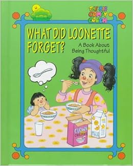 Amazon Com What Did Loonette Forget A Book About Thoughtfulness