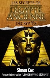 Les  secrets de l'Égypte ancienne décryptés