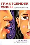 Transgender Voices : Beyond Women and Men, Girshick, Lori B., 158465645X