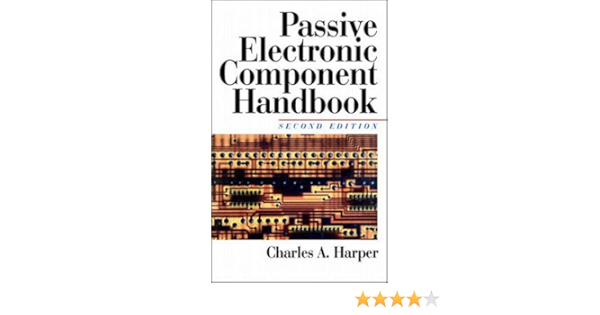 Passive Electronic Component Handbook Harper Charles A 9780070266988 Amazon Com Books
