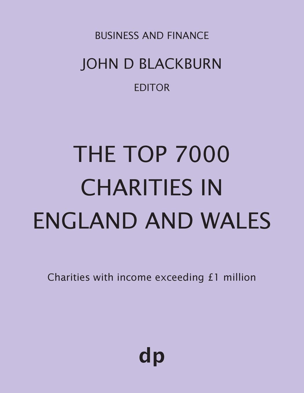 The Top 7000 Charities in England and Wales: Charities with income exceeding GBP1,000,000 (Business and Finance)